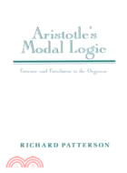 Aristotle's Modal Logic：Essence and Entailment in the Organon