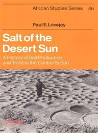 Salt of the Desert Sun ― A History of Salt Production and Trade in the Central Sudan