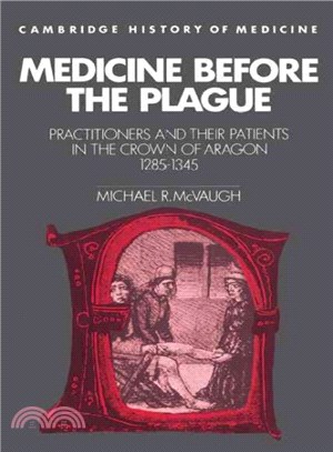 Medicine Before the Plague ― Practitioners and Their Patients in the Crown of Aragon, 1285-1345