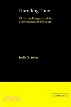 Unrolling Time ― Christian Huygens and the Mathematization of Nature