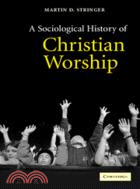 A Sociological History of Christian Worship