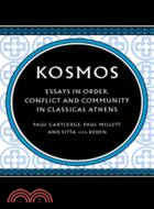 Kosmos：Essays in Order, Conflict and Community in Classical Athens