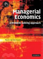 Managerial Economics：A Problem-Solving Approach