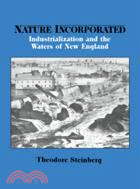 Nature Incorporated：Industrialization and the Waters of New England