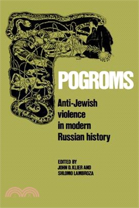 Pogroms — Anti-Jewish Violence in Modern Russian History
