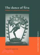 The Dance of Siva：Religion, Art and Poetry in South India