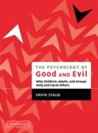 The Psychology of Good and Evil：Why Children, Adults, and Groups Help and Harm Others