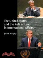 The United States and the Rule of Law in International Affairs