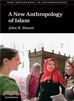 A New Anthropology of Islam