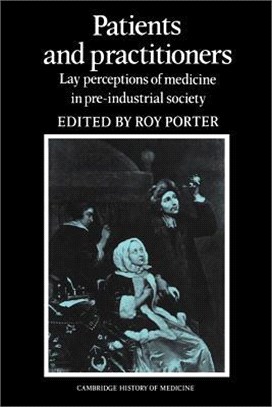 Patients and Practitioners ― Lay Perceptions of Medicine in Pre-Industrial Society