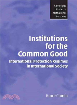 Institutions for the Common Good：International Protection Regimes in International Society