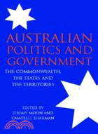 Australian Politics and Government：The Commonwealth, the States and the Territories