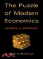 The Puzzle of Modern Economics:Science or Ideology？