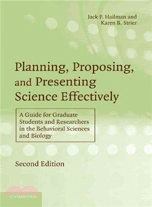 Planning, Proposing and Presenting Science Effectively：A Guide for Graduate Students and Researchers in the Behavioral Sciences and Biology