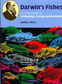 Darwin's Fishes：An Encyclopedia of Ichthyology, Ecology, and Evolution