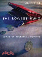 The Lowest Rung：Voices of Australian Poverty