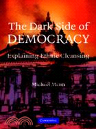 The Dark Side of Democracy：Explaining Ethnic Cleansing