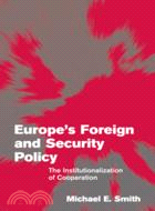 Europe's Foreign and Security Policy：The Institutionalization of Cooperation