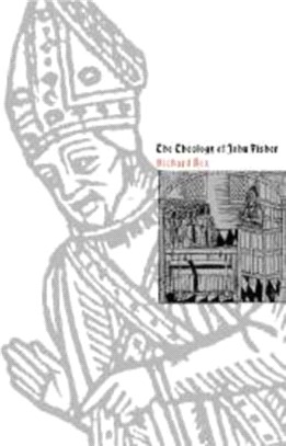 The Theology of John Fisher