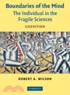 Boundaries of the Mind：The Individual in the Fragile Sciences - Cognition