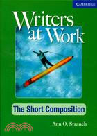 Writers At Work: The Short Composition