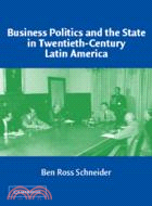 Business Politics and the State in Twentieth-Century Latin America