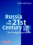 Russia in the 21st Century：The Prodigal Superpower