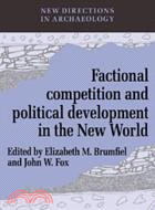 Factional Competition and Political Development in the New World