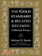 The Gold Standard and Related Regimes：Collected Essays