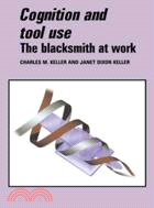 Cognition and Tool Use：The Blacksmith at Work