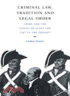 Criminal Law, Tradition and Legal Order：Crime and the Genius of Scots Law, 1747 to the Present