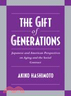 The Gift of Generations：Japanese and American Perspectives on Aging and the Social Contract