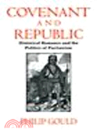 Covenant and Republic:Historical Romance and the Politics of Puritanism