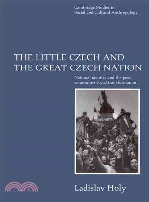 The Little Czech and the Great Czech Nation：National Identity and the Post-Communist Social Transformation