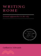 Writing Rome：Textual Approaches to the City