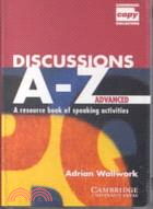 Discussions A-Z Advanced: A Resource Book of Speaking Activities