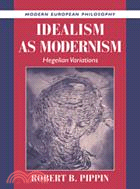 Idealism as Modernism：Hegelian Variations