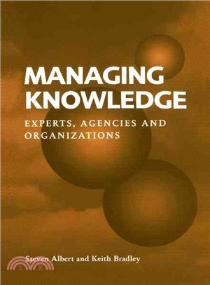 Managing Knowledge：Experts, Agencies and Organisations