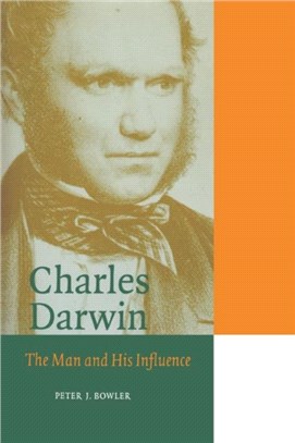 Charles Darwin：The Man and his Influence