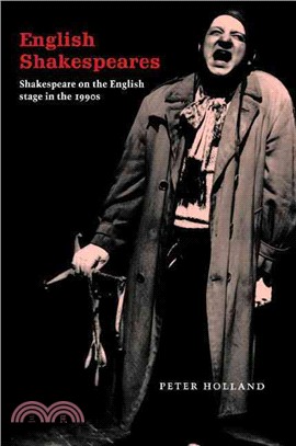 English Shakespeares：Shakespeare on the English Stage in the 1990s