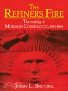 The Refiner's Fire：The Making of Mormon Cosmology, 1644–1844
