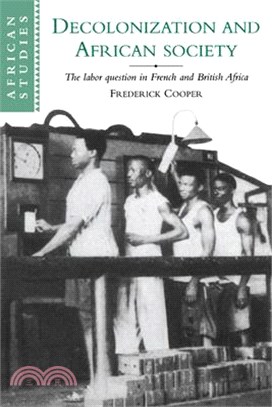 Decolonization and African Society ― The Labor Question in French and British Africa