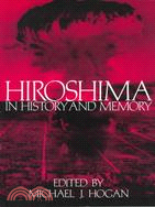 Hiroshima in History and Memory