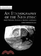 An Ethnography of the Neolithic：Early Prehistoric Societies in Southern Scandinavia
