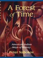 A Forest of Time：American Indian Ways of History