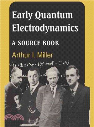 Early Quantum Electrodynamics：A Sourcebook