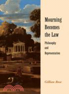 Mourning Becomes the Law：Philosophy and Representation