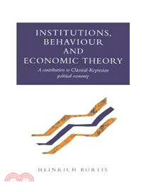 Institutions, Behaviour and Economic Theory：A Contribution to Classical-Keynesian Political Economy