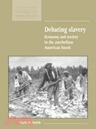 Debating Slavery：Economy and Society in the Antebellum American South