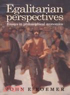 Egalitarian Perspectives：Essays in Philosophical Economics